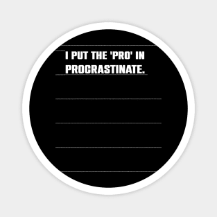 Funny Sarcasm Procrastination Magnet